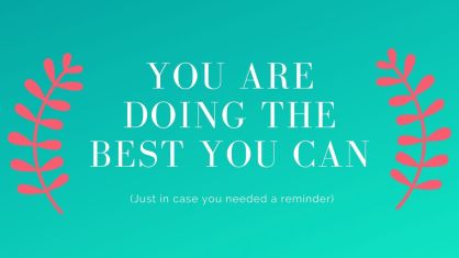 You are doing the best you can.jpg